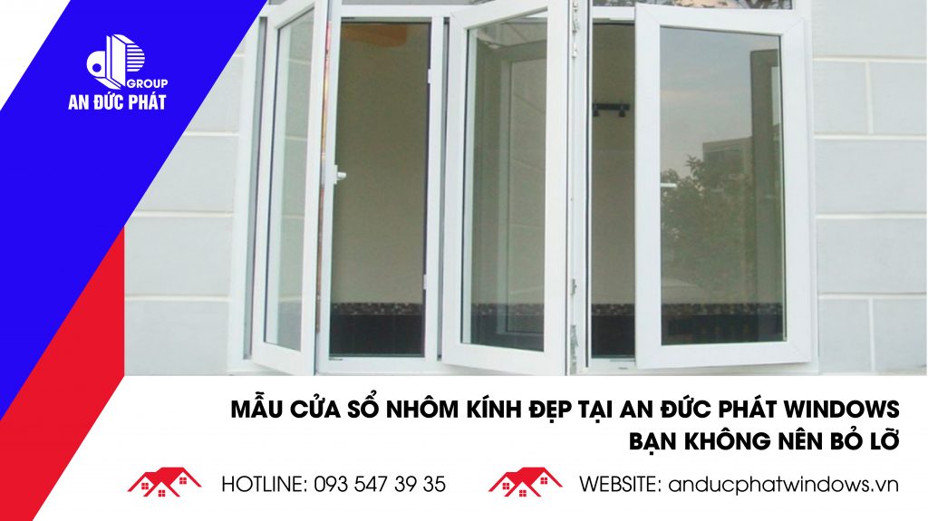 Mẫu Cửa sổ Nhôm Kính Đẹp tại An Đức Phát Windows bạn không nên bỏ lỡ