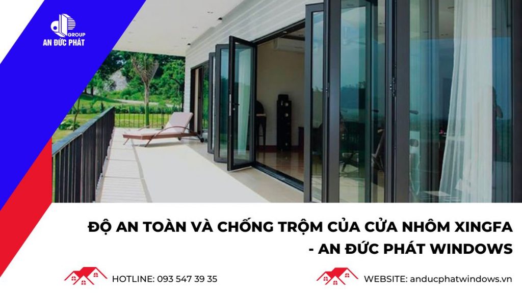 Cửa nhôm Xingfa - Độ an toàn và chống trộm