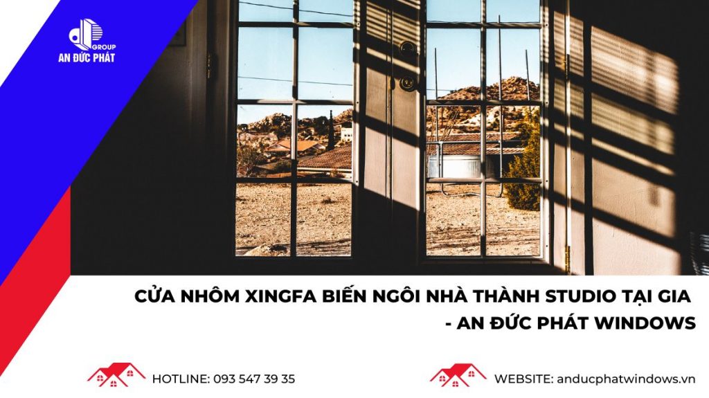 Cửa nhôm Xingfa biến ngôi nhà thành studio tại gia
